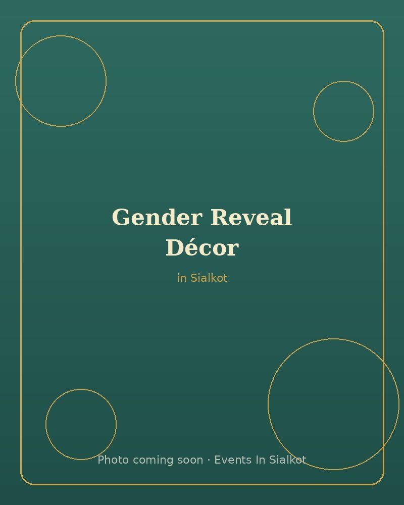 Gender Reveal Décor in Sialkot – Events In Sialkot